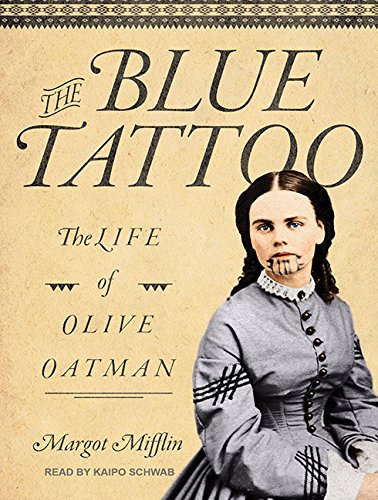 The Blue Tattoo: The Life of Olive Oatman Inspiring women