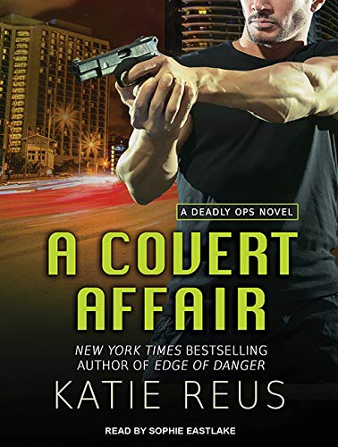 A Covert Affair (Deadly Ops, Band 5) Action & Adventure