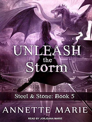 Unleash the Storm (Steel & Stone, Band 5) Urban Fantasy