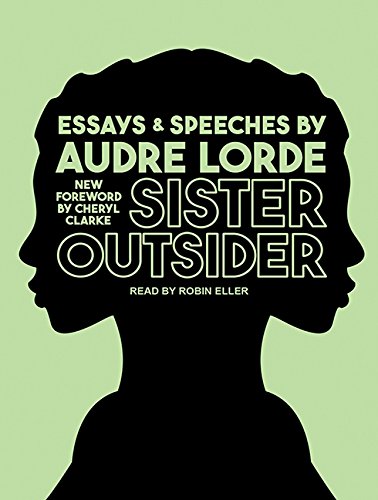 Sister Outsider: Essays & Speeches: Essays and Speeches (Crossing Press Feminist, Band 1) Social Sciences
