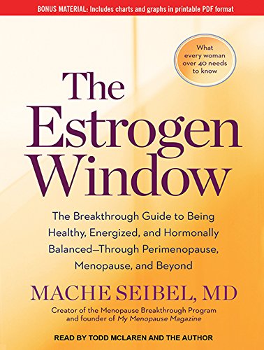 The Estrogen Window: The Breakthrough Guide to Being Healthy, Energized, and Hormonally Balanced--Through Perimenopause, Menopause, and Bey Health, Nutrition & Fitness