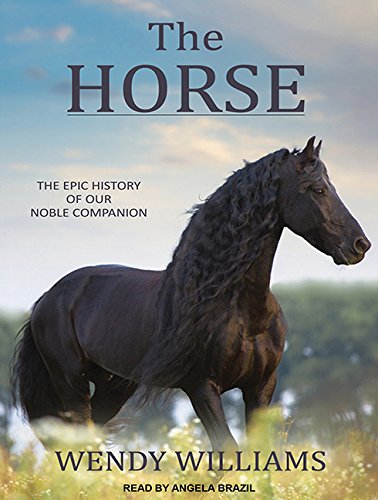 The Horse: The Epic History of Our Noble Companion Social Sciences
