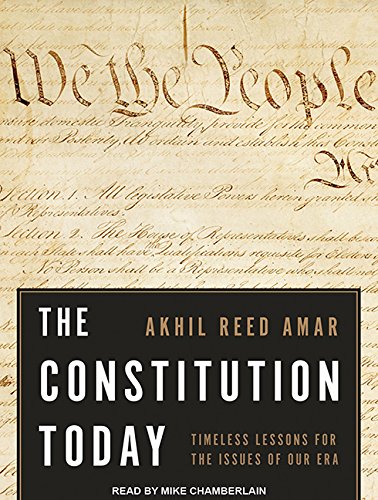 The Constitution Today: Timeless Lessons for the Issues of Our Era Law