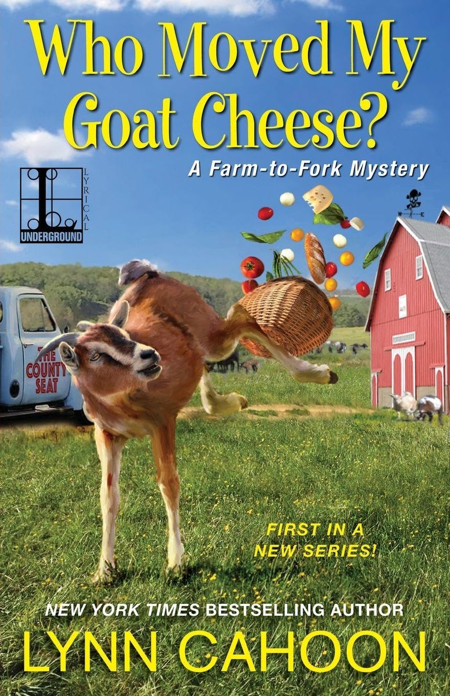 Who Moved My Goat Cheese? (A Farm-to-Fork Mystery, Band 1) Contemporary literature