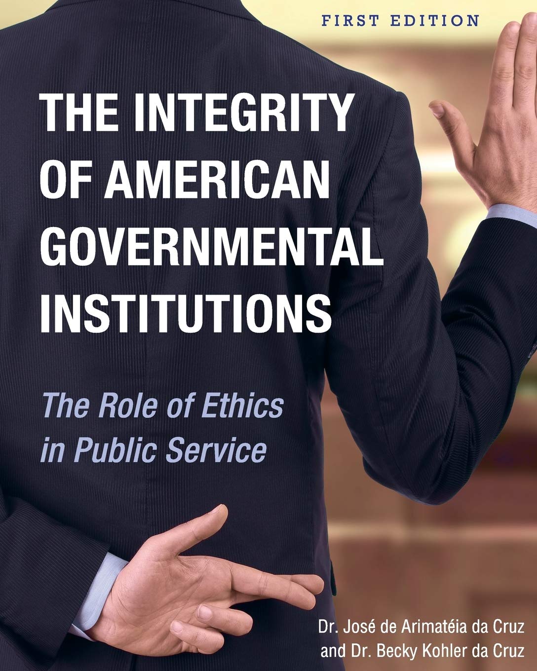 The Integrity of American Governmental Institutions: The Role of Ethics in Public Service Philosophy