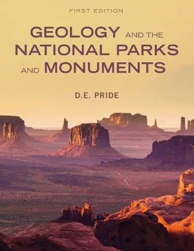 Geology and the National Parks and Monuments (First Edition) Geology & Geography