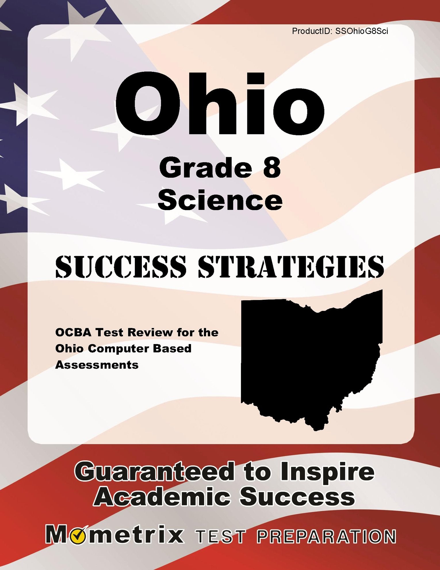 Ohio Grade 8 Science Success Strategies: Ocba Test Review for the Ohio Computer Based Assessments Learning & Reference