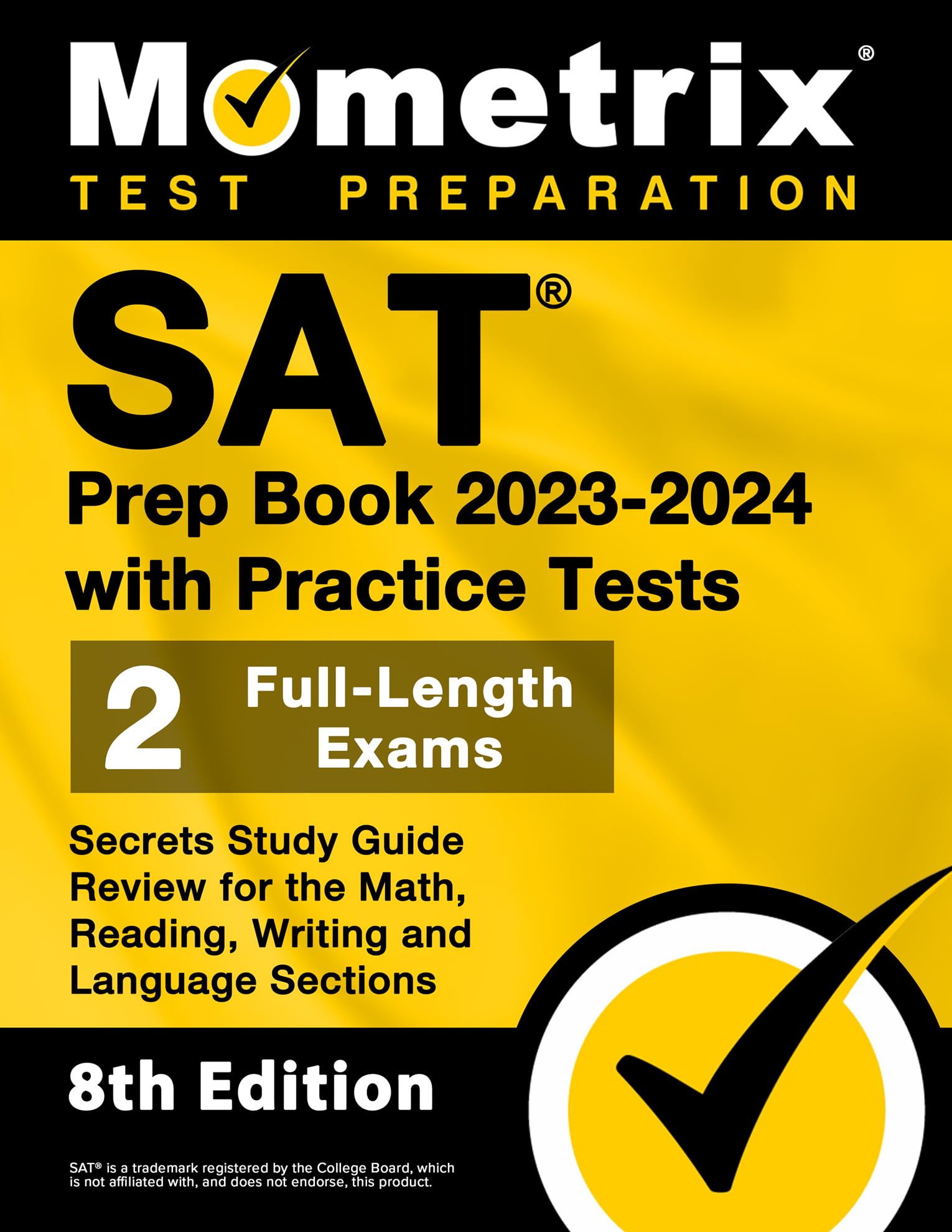 SAT Prep Book 2023-2024 with Practice Tests: 2 Full-Length Exams, Secrets Study Guide Review for the Math, Reading, Writing and Language Sections: book
