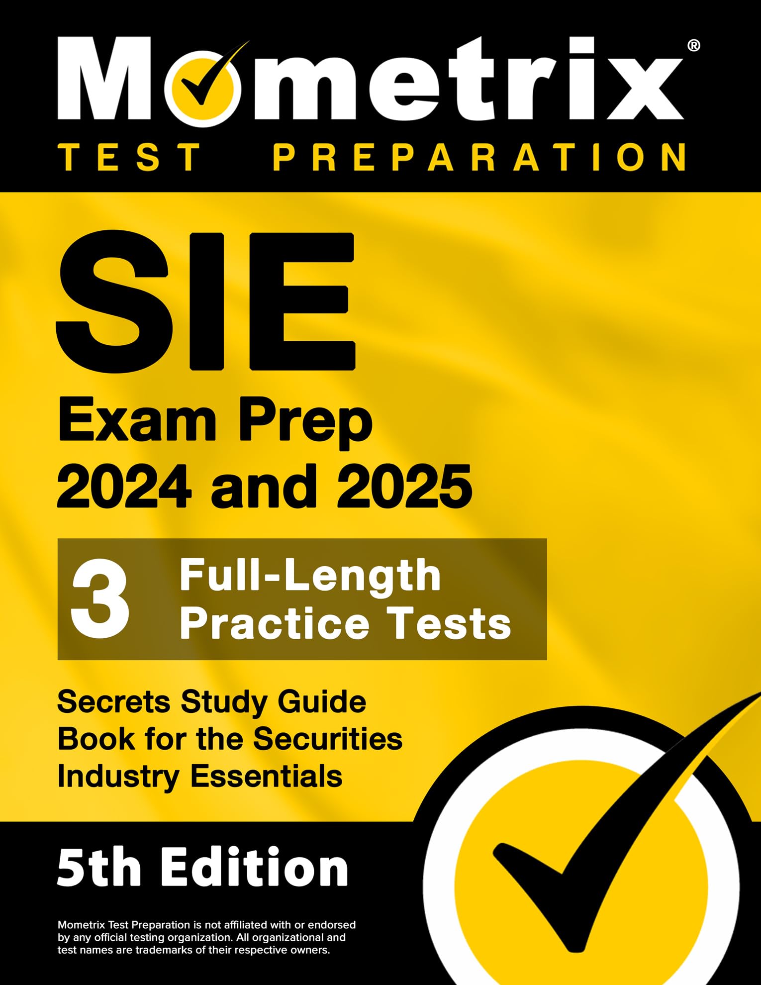 SIE Exam Prep 2024 and 2025 - 3 Full-Length Practice Tests, Secrets Study Guide Book for the Securities Industry Essentials: Business, Finance & Career