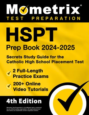 HSPT Prep Book 2024-2025: 2 Full-Length Practice Exams, 200+ Online Video Tutorials, Secrets Study Guide for the Catholic High School Placement Test: Learning & Reference