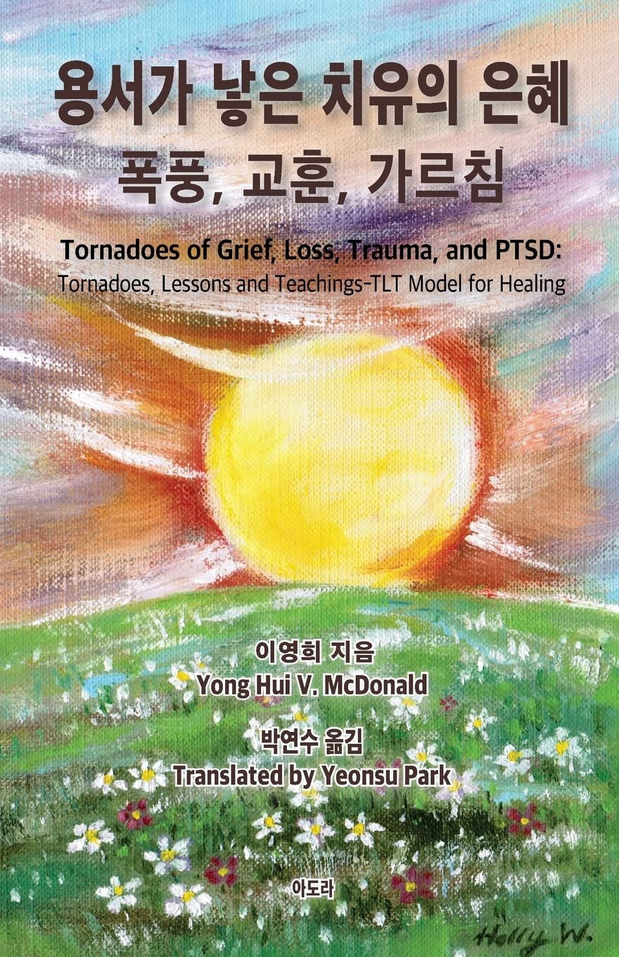 Tornadoes of Grief, Loss, Trauma, and PTSD: Tornadoes, Lessons and Teachings-TLT Model for Healing Religion & Esotericism