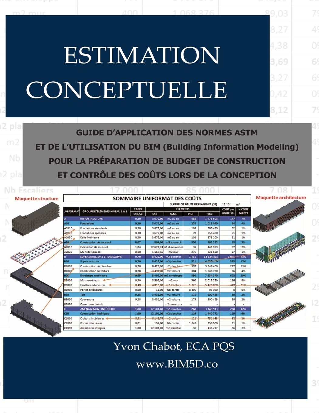Estimation conceptuelle: Guide d’application des normes ASTM et de l’utilisation du BIM (Building Information Modeling) pour la préparation de budget ... et contrôle des coûts lors de la conception book