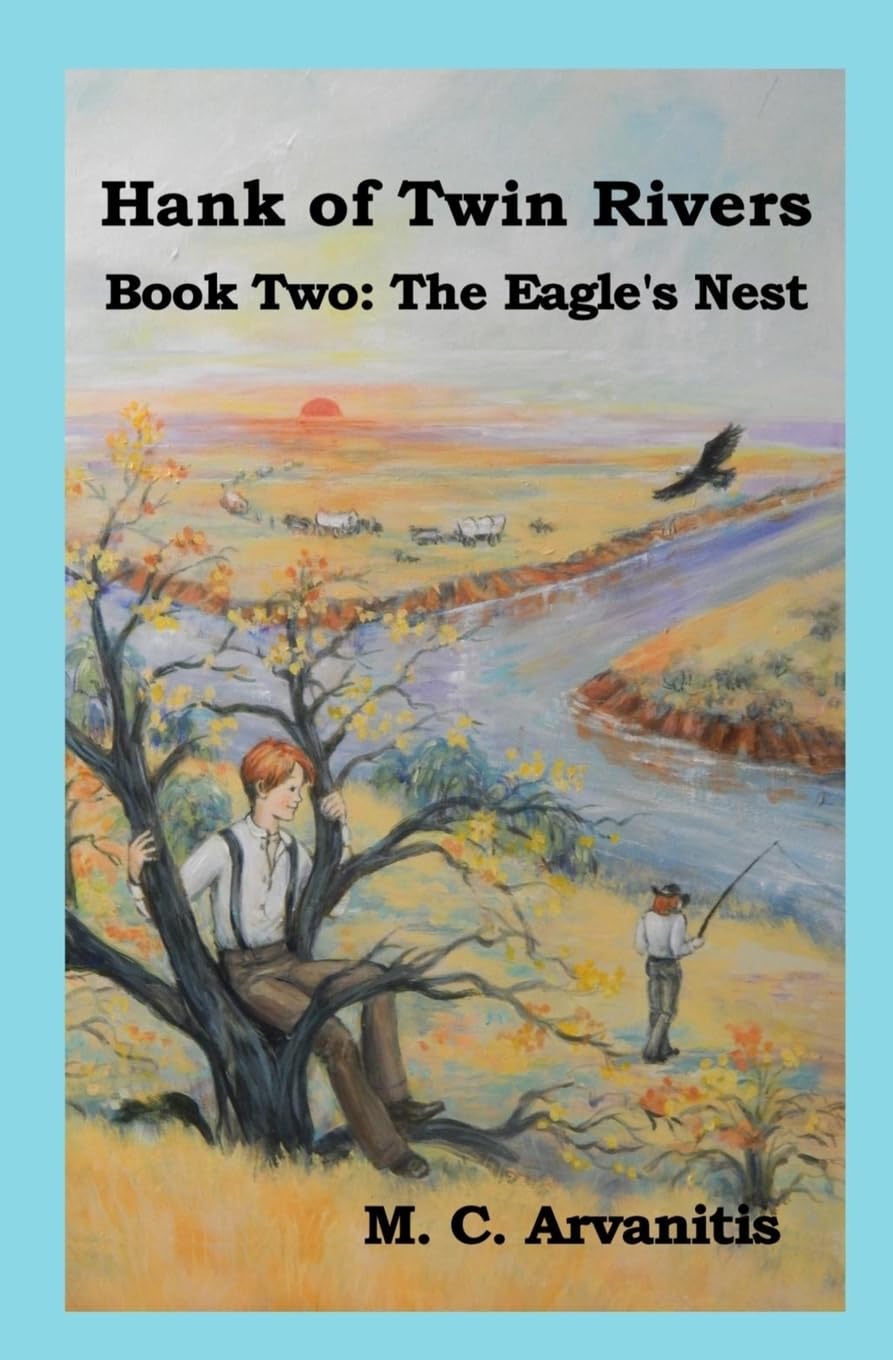 Hank of Twin Rivers, Book Two: The Eagle's Nest Historical Fiction