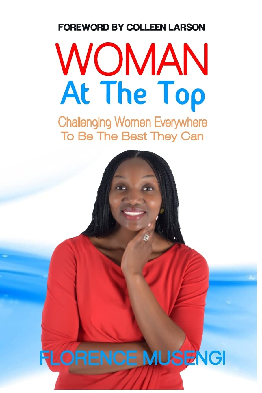 Woman At The Top: A Challenge To Women Everywhere To Aspire To Greatness Books