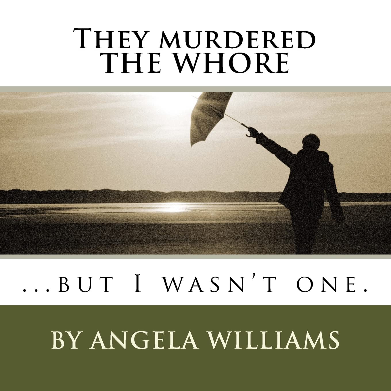 They murdered THE WHORE: ...but I wasn't one. Social Sciences
