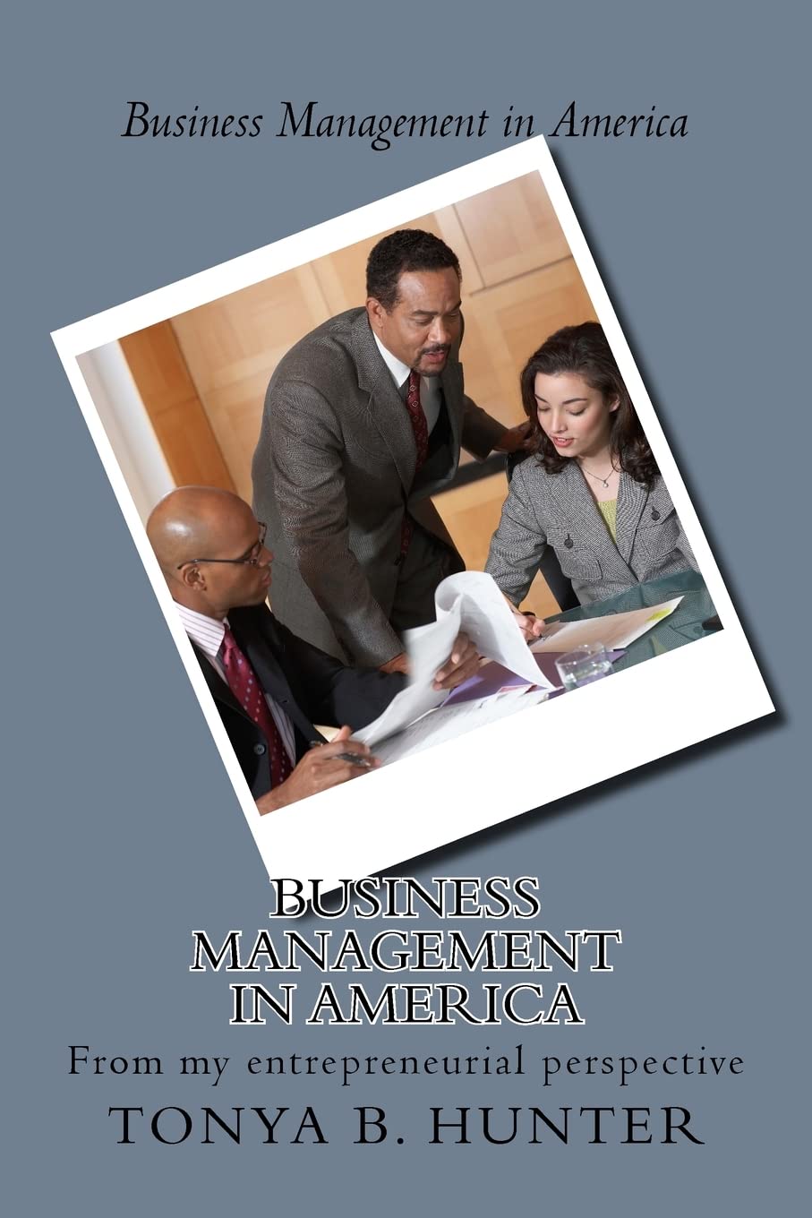 Business Management in America: From my entrepreneurial perspective Business, Finance & Career