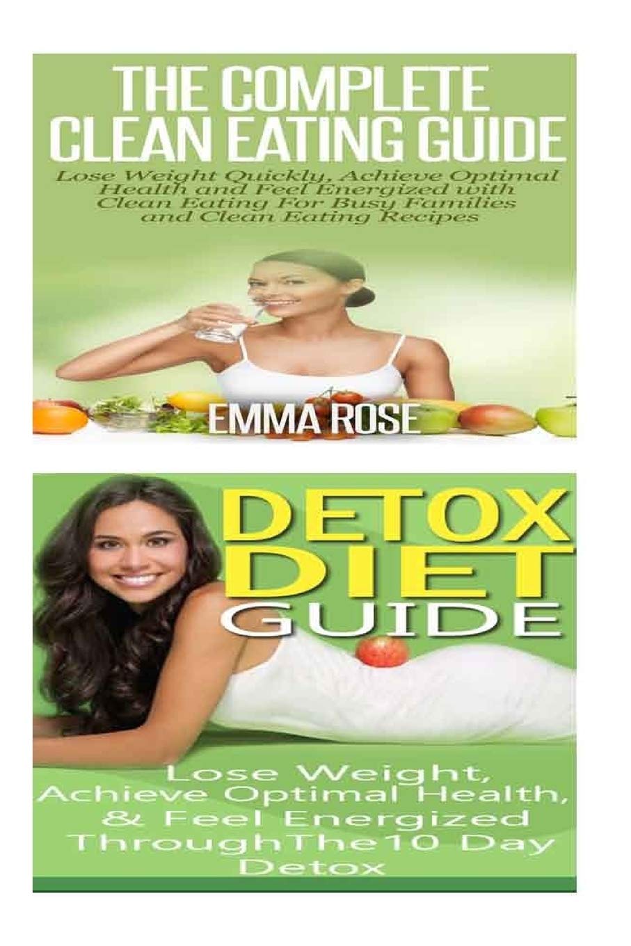 Clean Eating: Detox Diet: Clean Food & Plant Based Diet; Detox Cleanse Diet to Lose Belly Fat & Increase Energy Health, Nutrition & Fitness