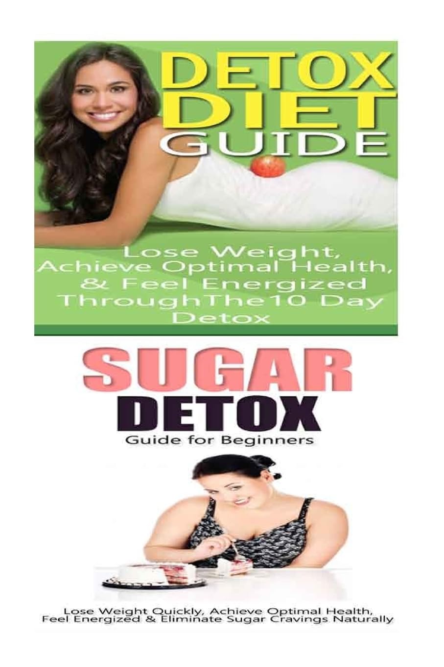 Detox Diet: Sugar Detox: Detox Cleanse to Heal the Inflammation, Lose Belly Fat & Increase Energy Health, Nutrition & Fitness