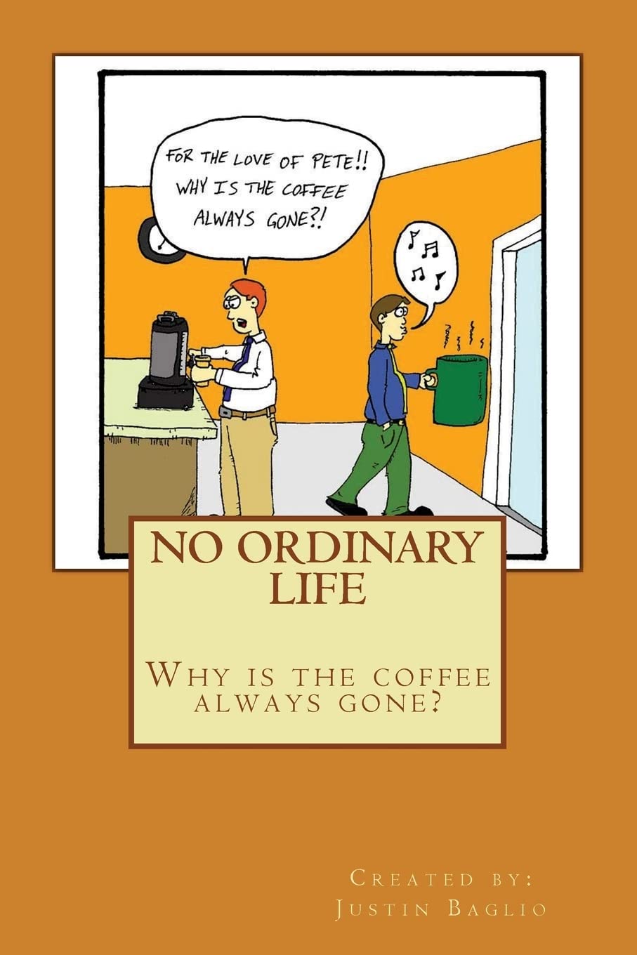No Ordinary Life: Why is the Coffee Always Gone? Books