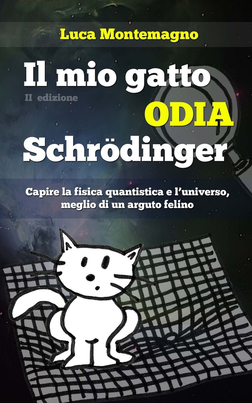 Il mio gatto odia Schrodinger: Capire la fisica quantistica e l'universo, meglio di un arguto felino book
