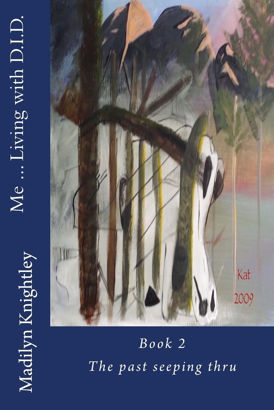 Me ... Living with D.I.D. Book 2: The past seeping thru: Volume 2 book