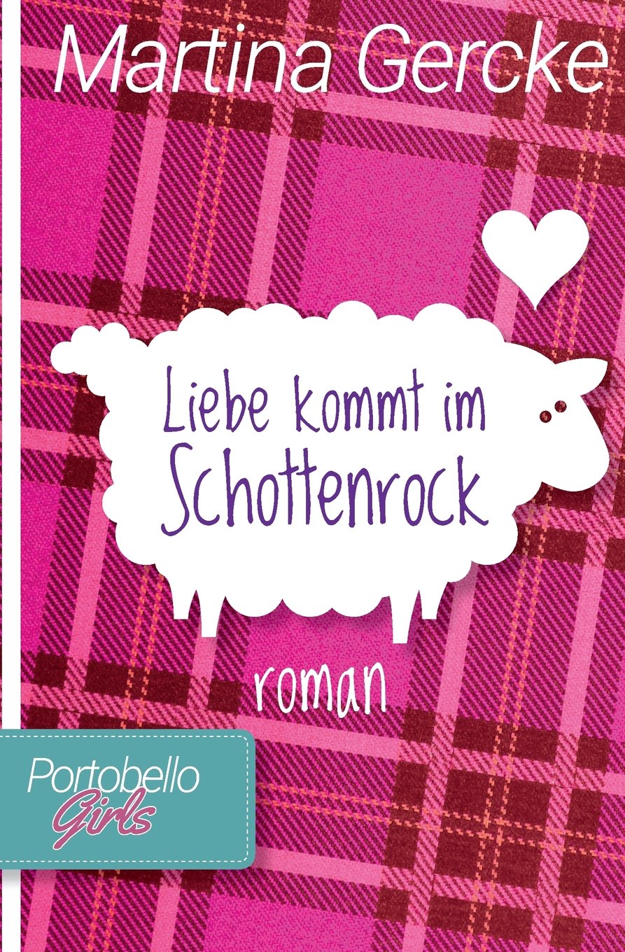 Liebe kommt im Schottenrock (Portobello Girls, Band 1) Humour & Satire