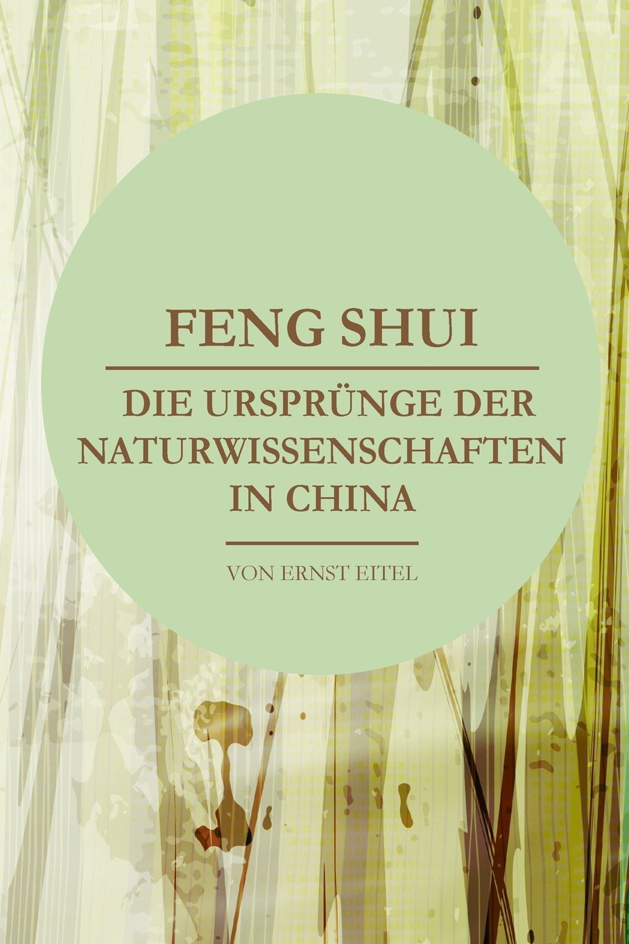 Feng Shui oder Die Urspruenge der Naturwissenschaften in China Philosophy