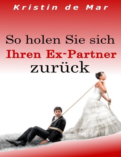 So holen Sie sich Ihren Ex-Partner zurück Partnership & Love