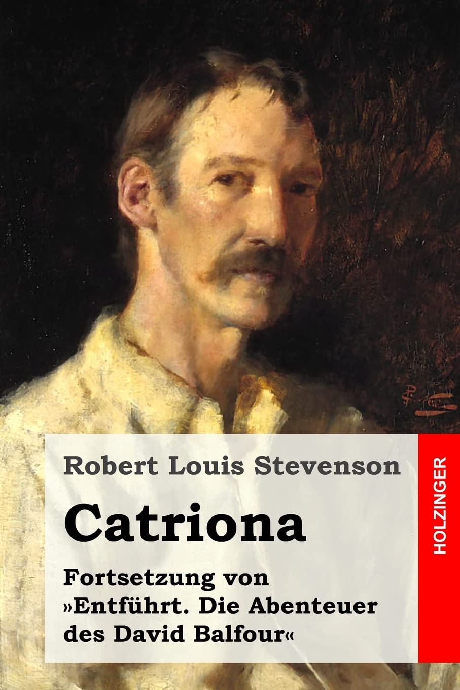 Catriona: Fortsetzung von »Entführt. Die Abenteuer des David Balfour« Classics
