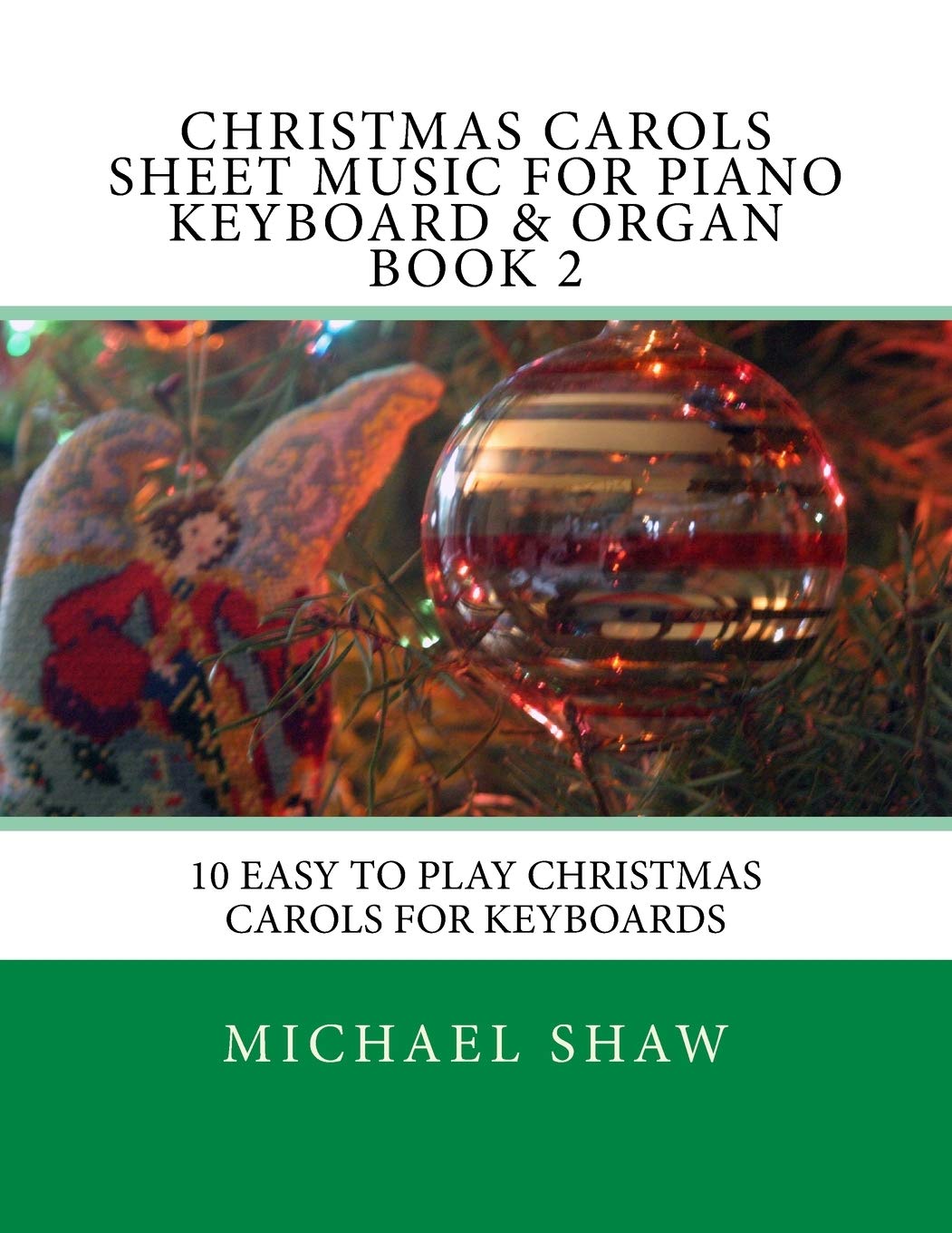Christmas Carols Sheet Music For Piano Keyboard & Organ Book 2: 10 Easy To Play Christmas Carols For Keyboards Arts & Music