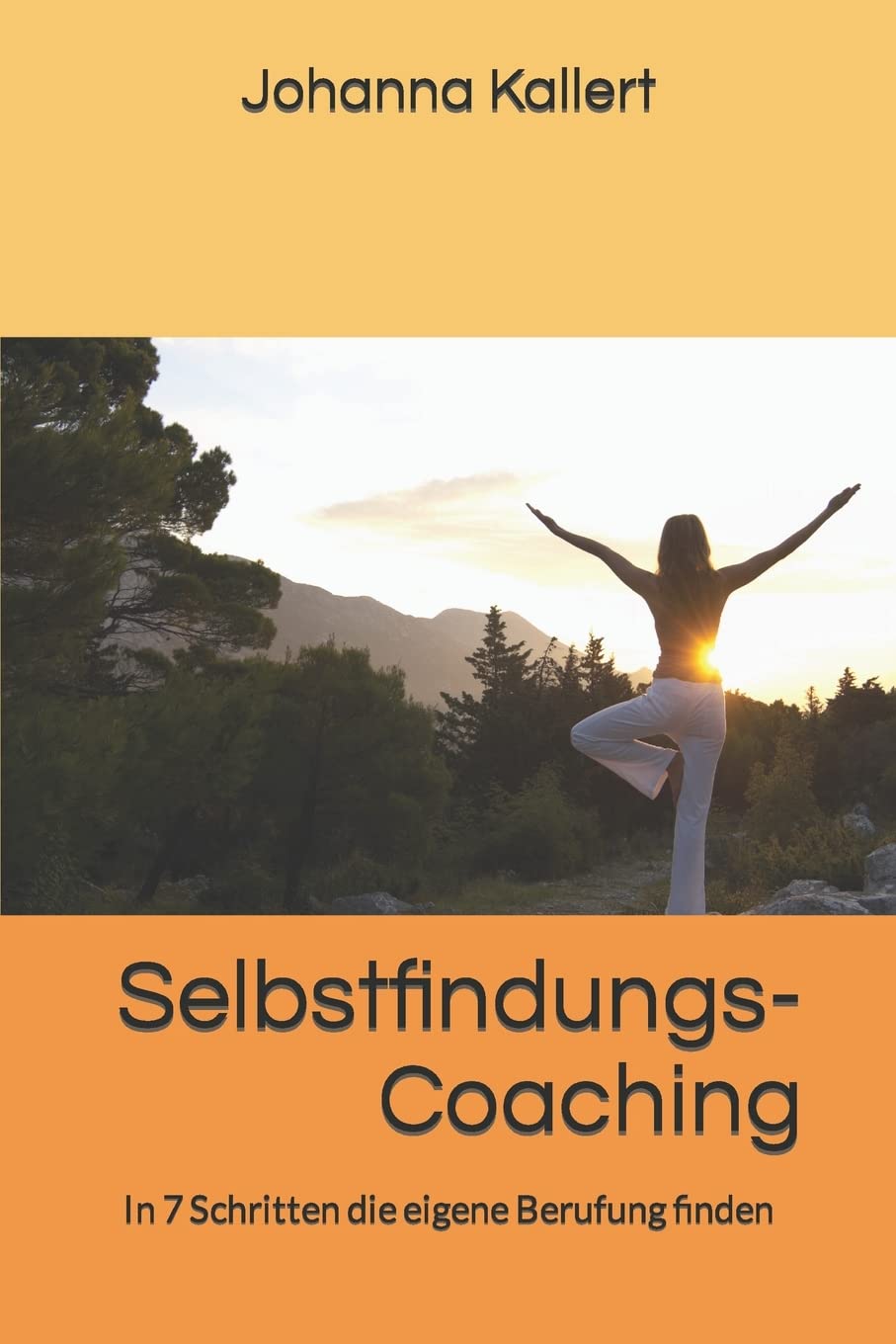 Selbstfindungs-Coaching: In 7 Schritten die eigene Berufung finden Business, Finance & Career