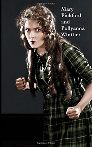Mary Pickford and Pollyanna Whittier Film, Art & Culture