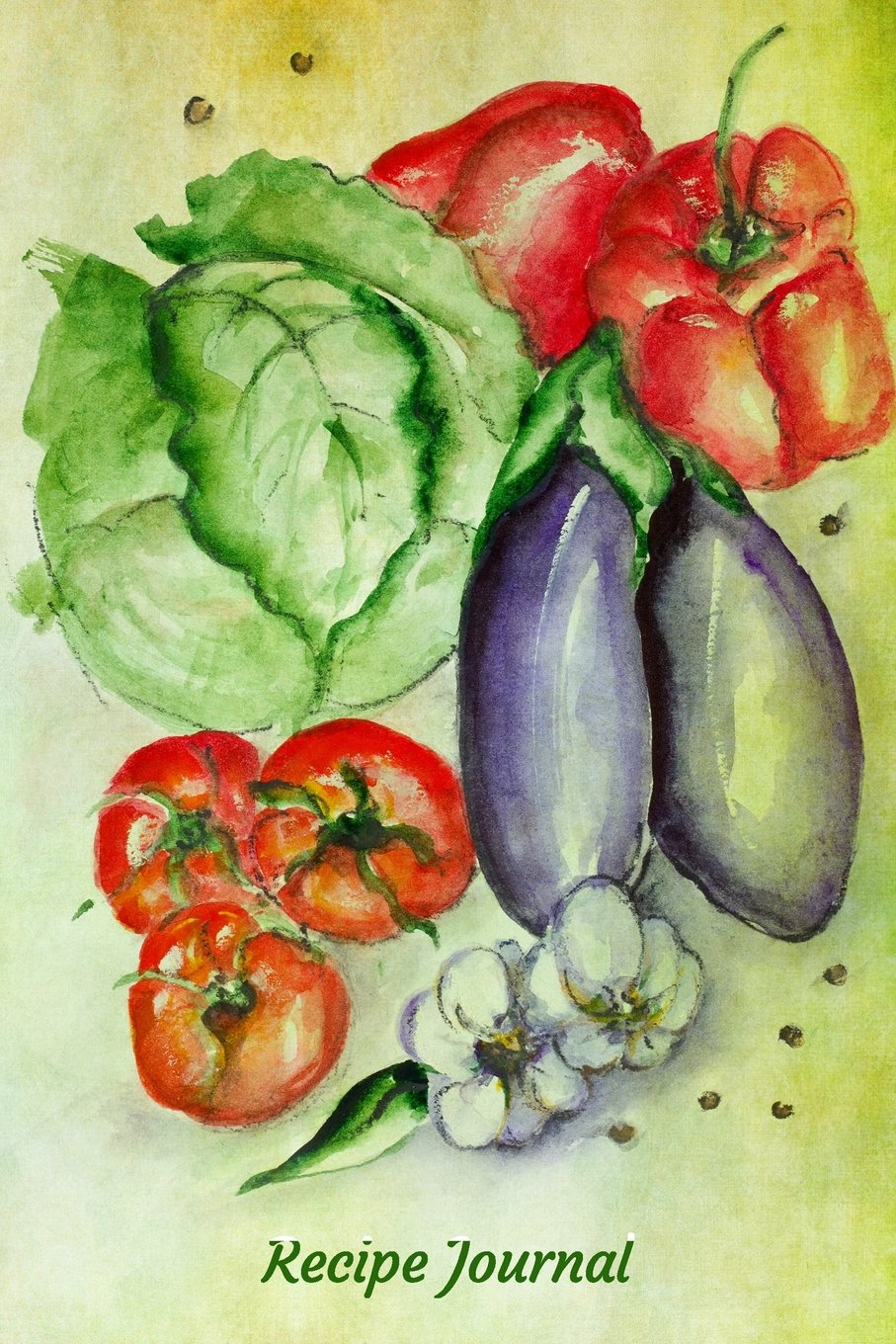 Recipe Journal: Fresh Summer Vegetables Watercolor Cooking Journal, Lined and Numbered Blank Cookbook 6 x 9, 180 Pages (Recipe Journals) Cooking & Enjoying