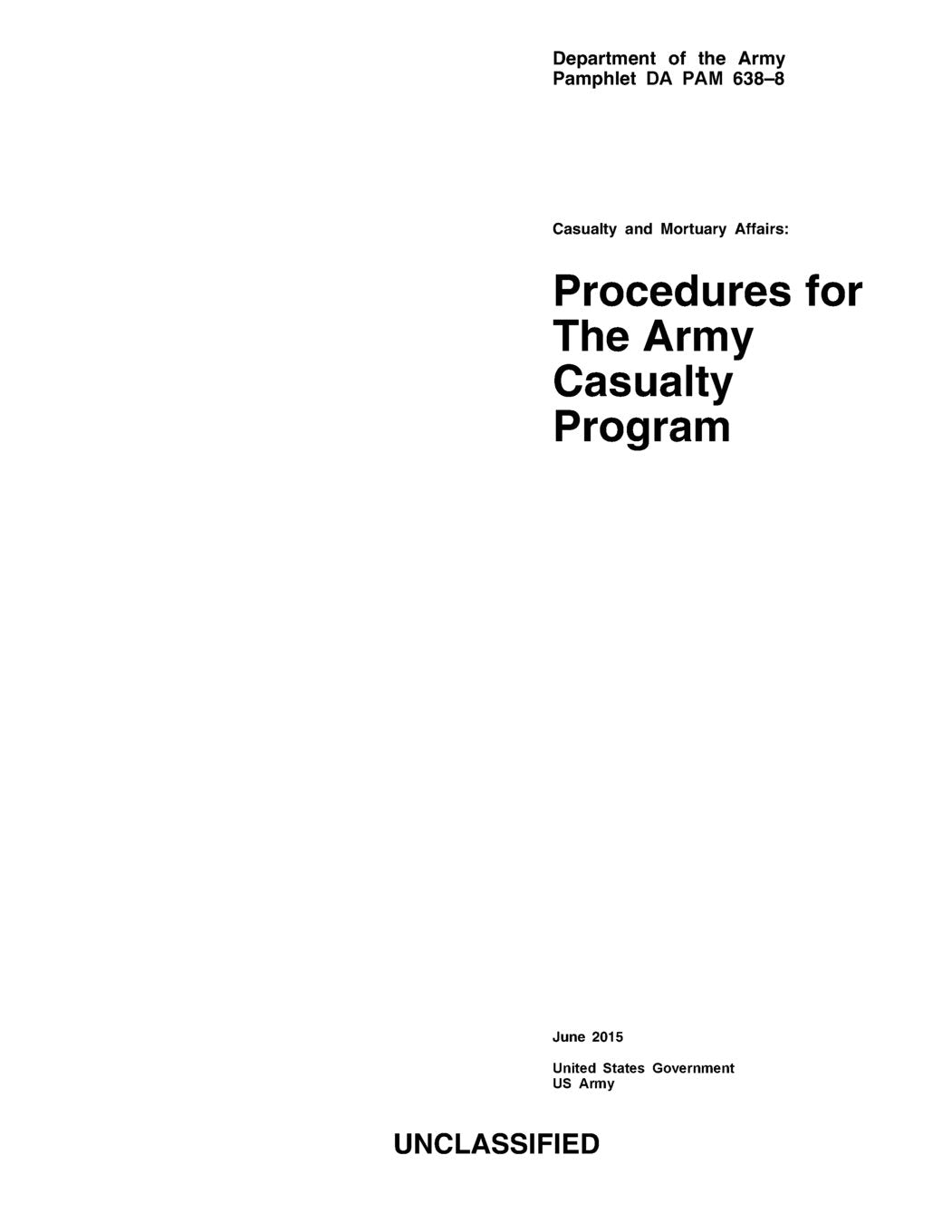 Department of the Army Pamphlet DA PAM 638-8 Casualty and Mortuary Affairs: Procedures for The Army Casualty Program June 2015 Law