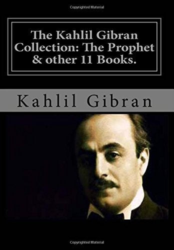 The Kahlil Gibran Collection: The Prophet & other 11 Books Philosophy