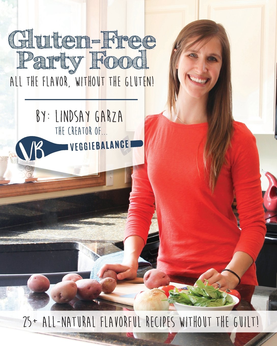 Gluten-Free Party Food: All the flavor, without the gluten Cooking & Enjoying