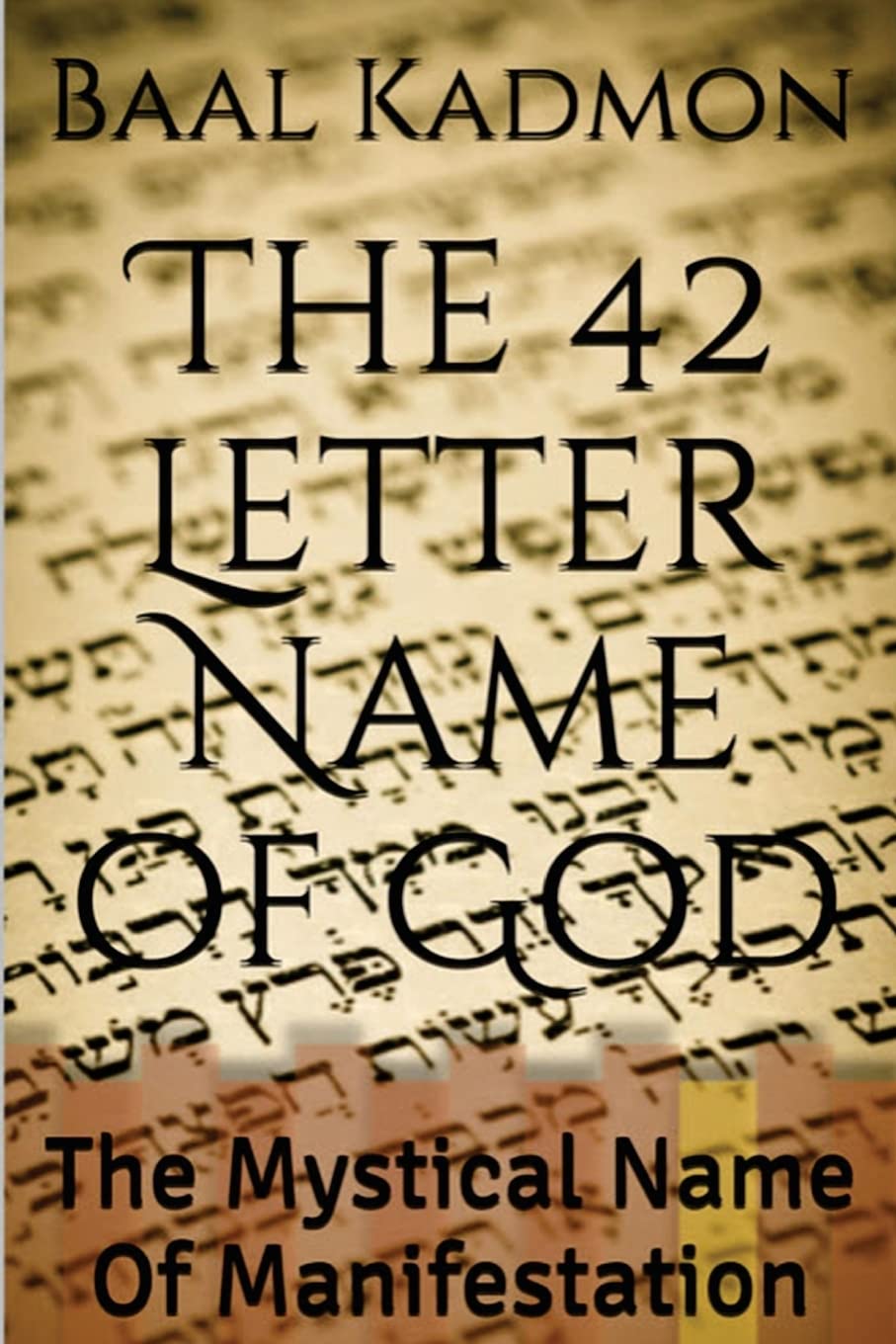 The 42 Letter Name of God: The Mystical Name Of Manifestation book