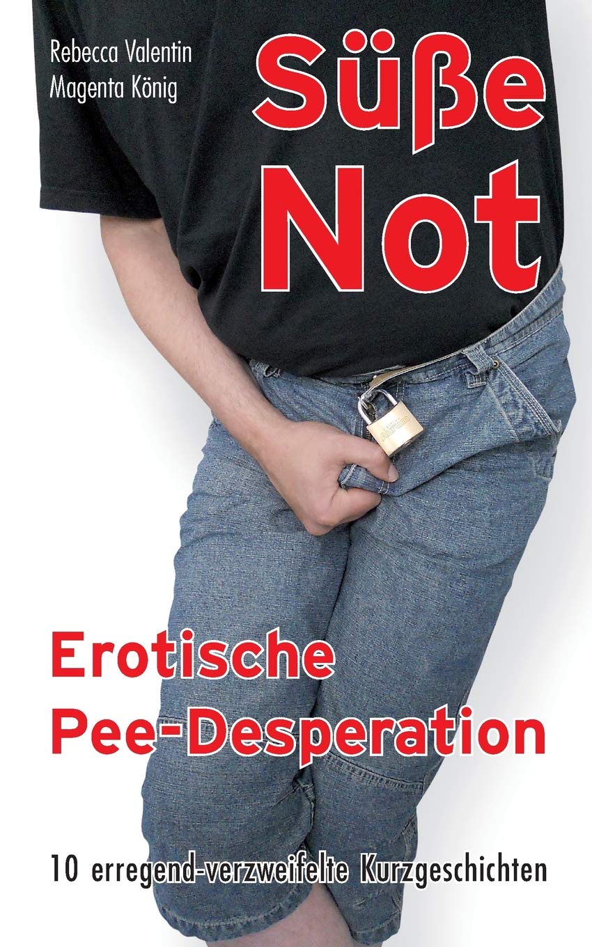 Süße Not: Erotische Pee-Desperation Contemporary literature