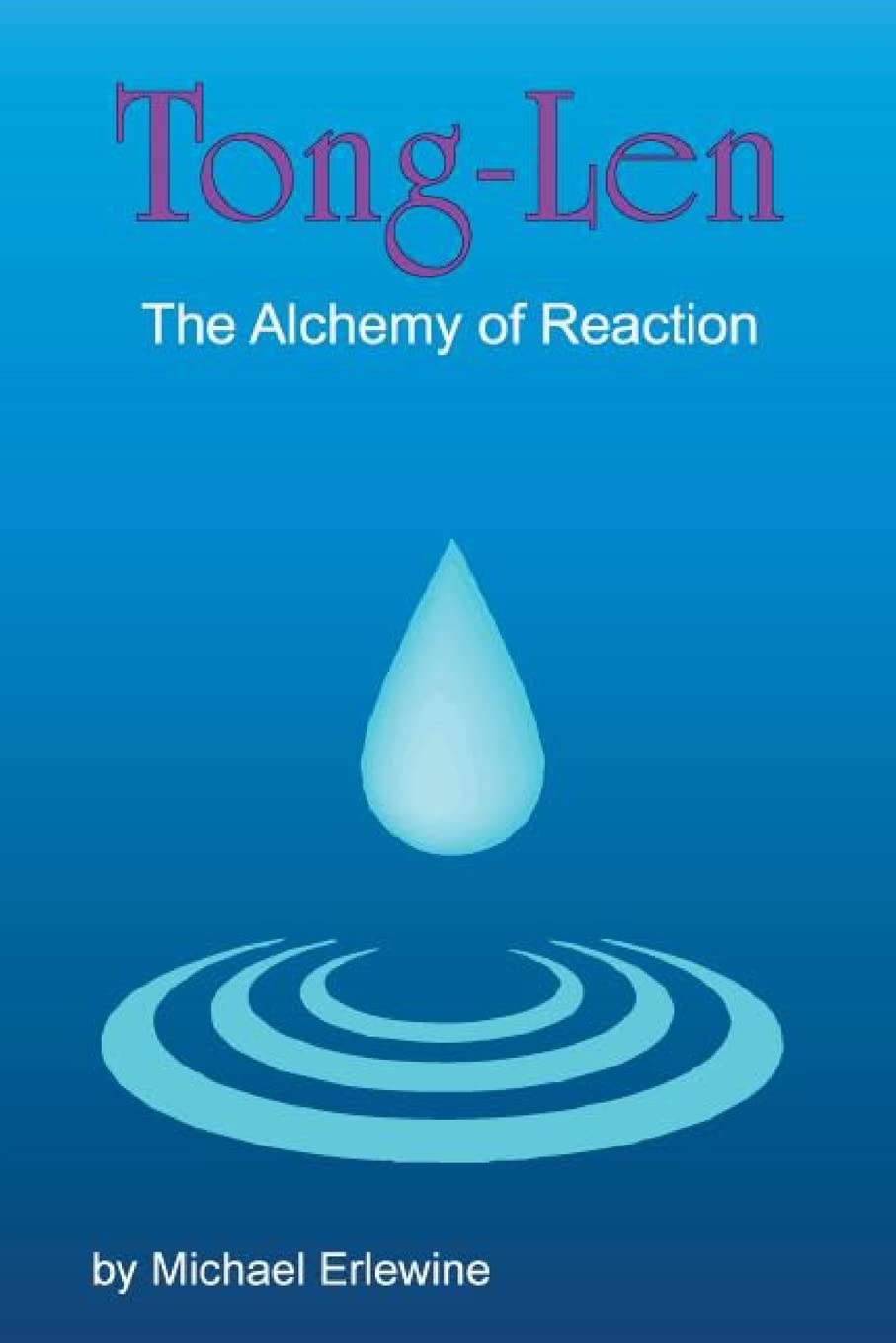 Tong-Len: The Alchemy of Reactions: The Alchemy of Reactions Religion & Esotericism