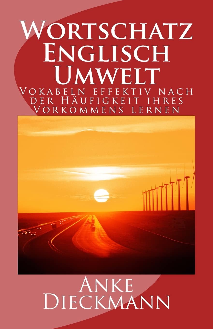 Wortschatz Englisch Umwelt: Vokabeln effektiv nach der Häufigkeit ihres Vorkommens lernen Foreign Languages ​​& Dictionaries
