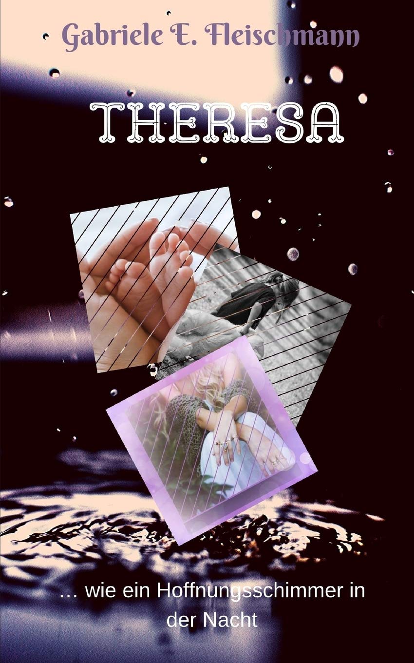 Theresa ...wie ein Hoffnungsschimmer in der Nacht: Volume 2 book