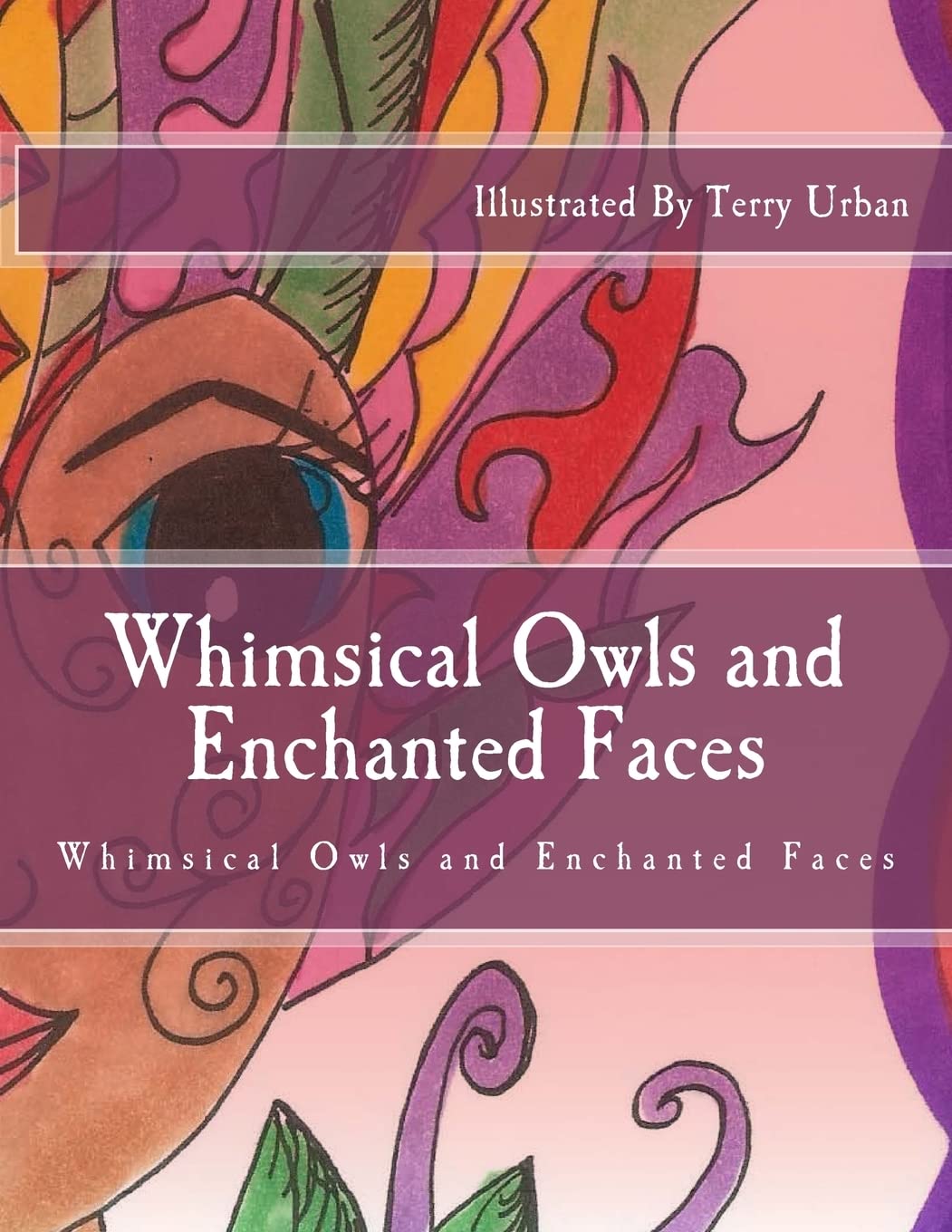 Whimsical Owls and Enchanted Faces: Whimsical Owls and Enchanted Faces Film, Art & Culture