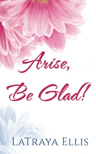 Arise, Be Glad! Poetry