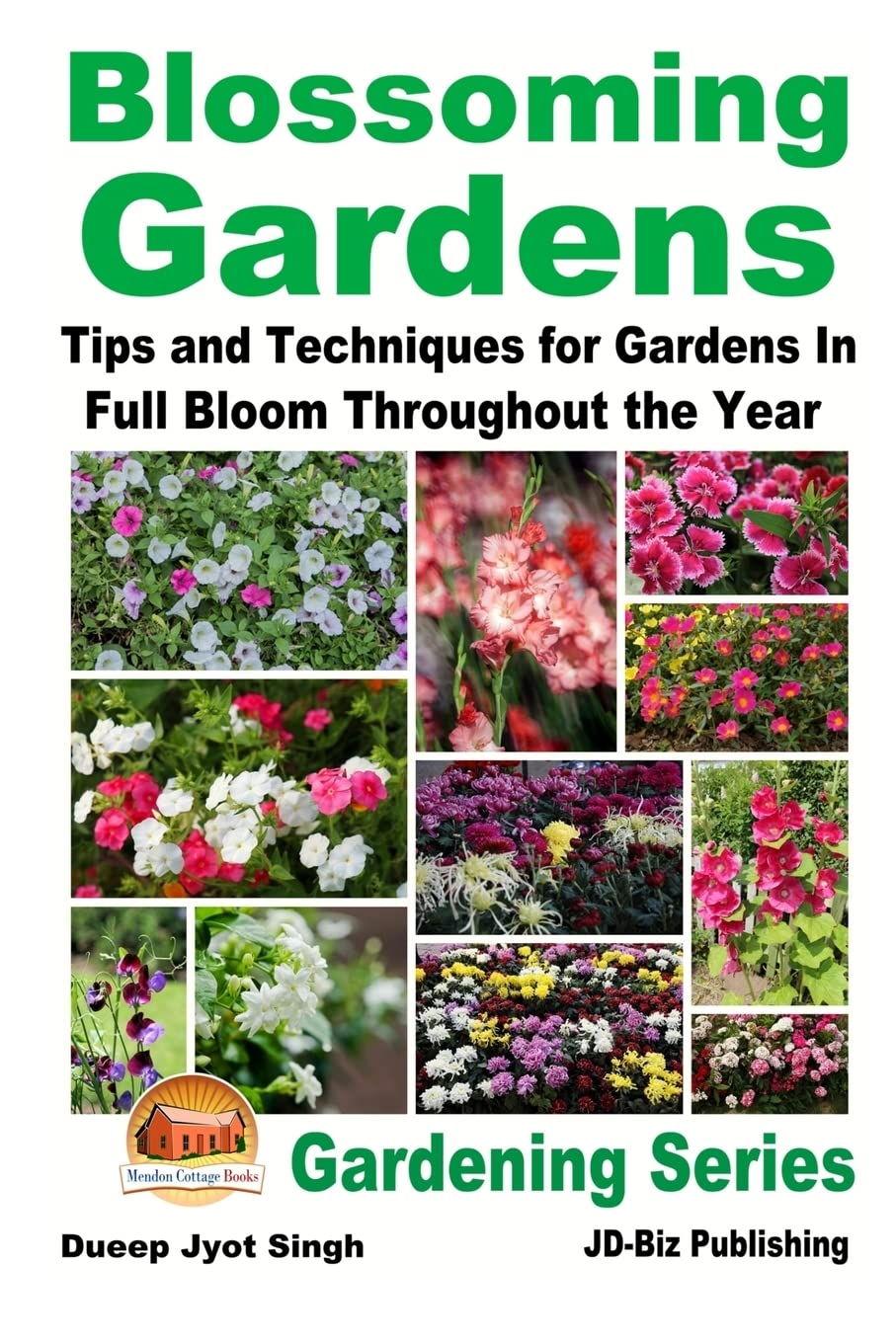 Blossoming Gardens - Tips and Techniques for Gardens In Full Bloom Throughout the Year Garden & Plants