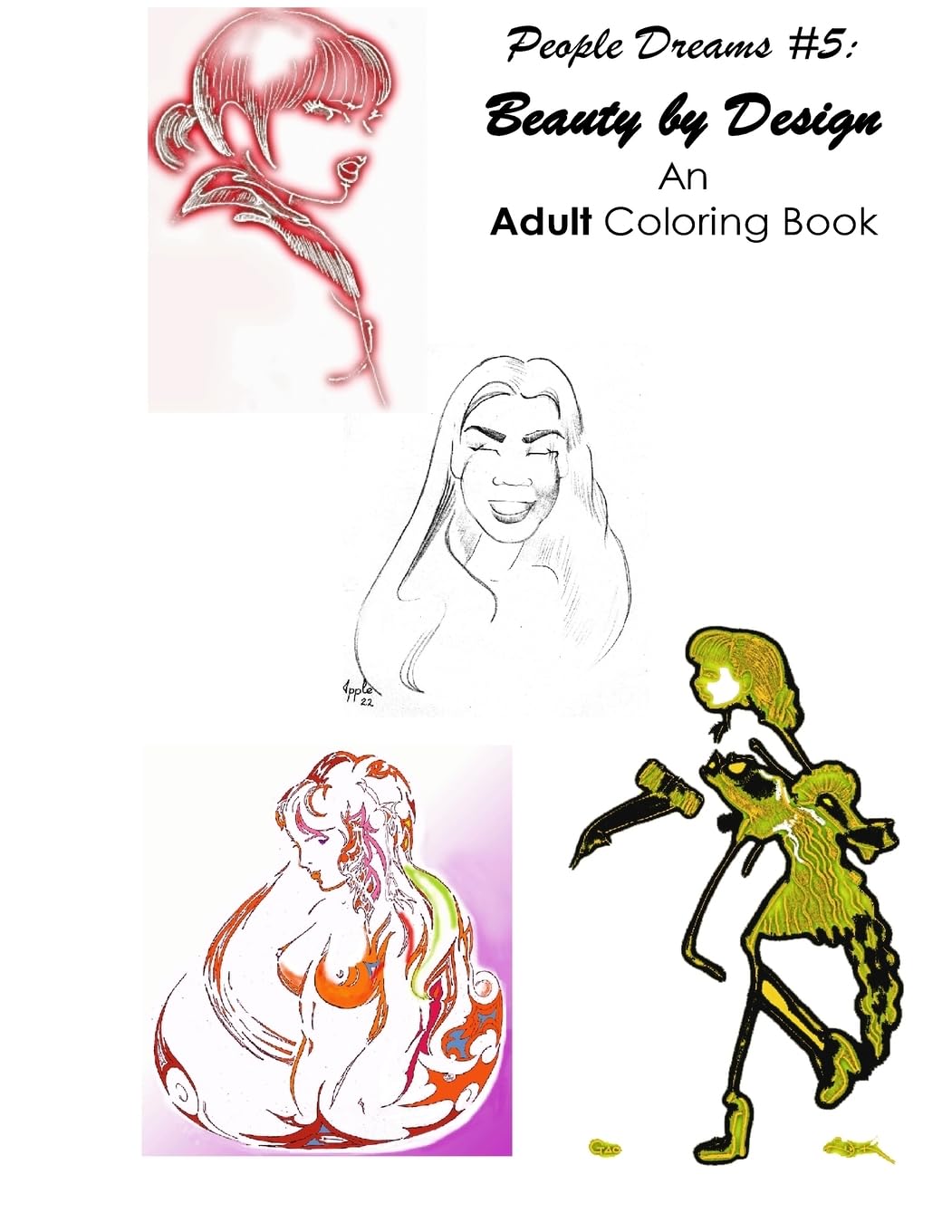 People Dreams #5 - Beauty by Design, Every Face a Story: An Adult Coloring Book Film, Art & Culture