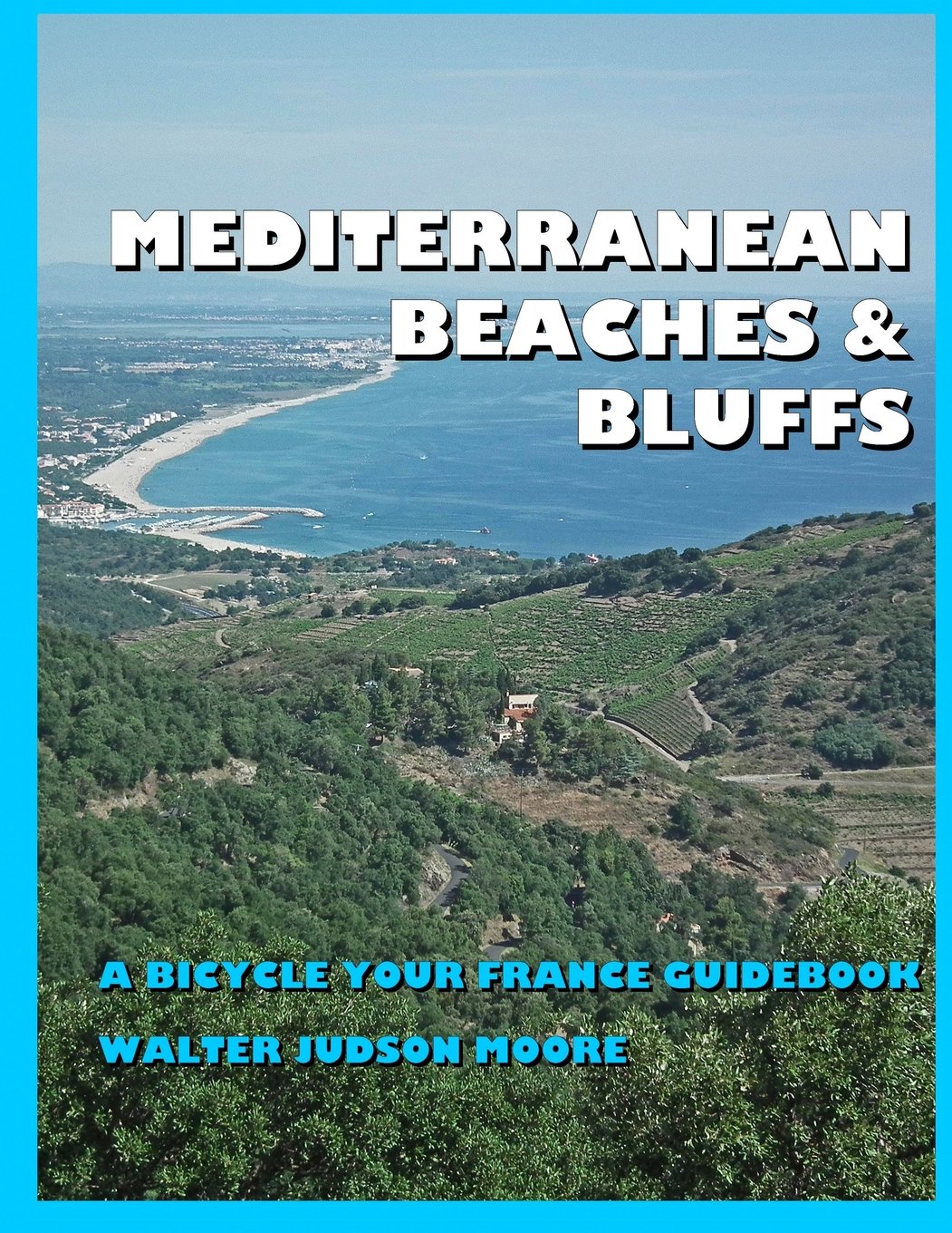 Mediterranean Beaches & Bluffs ? A Bicycle Your France Guidebook Travel