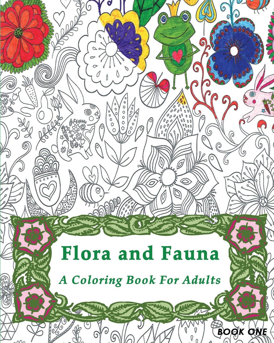 Flora and Fauna: A Coloring Book for Adults (Nature & Wildlife, Band 1) Hobbies & Crafts