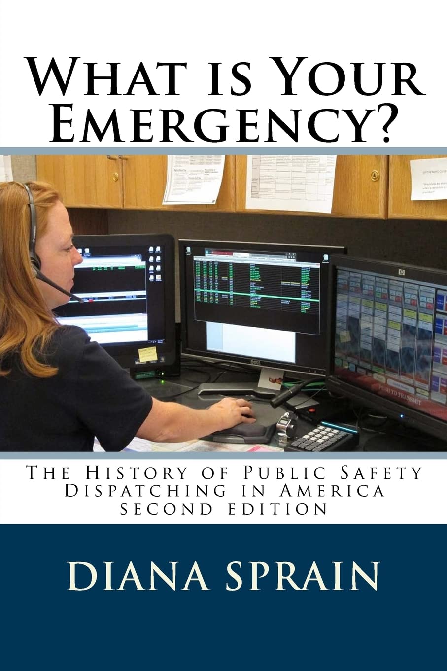 What is Your Emergency?: The History of Public Safety Dispatching in America Politics & History