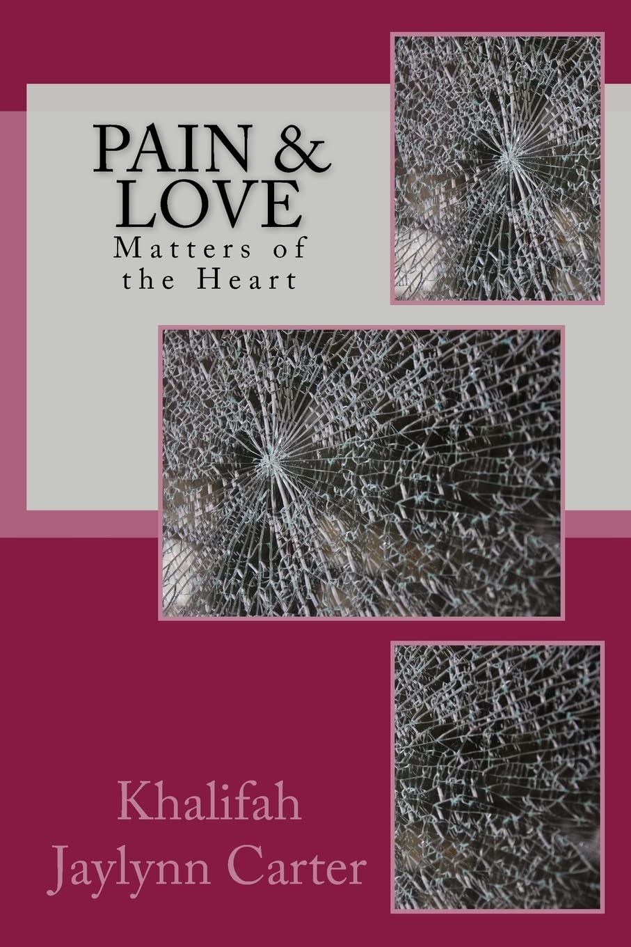 Pain & Love: Matters of the Heart Poetry