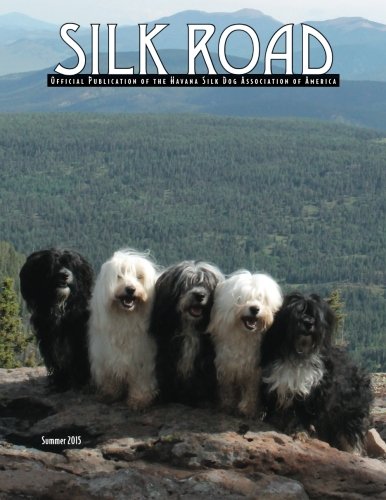 Silk Road: The Official Publication of the Havana Silk Dog Association of America Pets